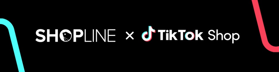 TikTok Shop與SHOPLINE實現跨平臺銷售 獨立站商品可一鍵同步